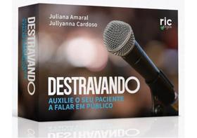 Destravando - auxilie o seu paciente a falar em público Destravando - auxilie o seu paciente a falar em público
