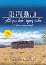 Destrave Sua Vida Ate Que Todos Sejam Vistos - FABIO ALESSIO ROMANO DIONISI ME