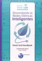 Desvendando as Redes Elétricas Inteligentes. Smart Grid Handbook