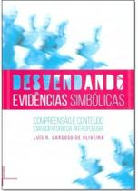 Desvendando Evidências Simbólicas: Compreensão e Conteúdo Emancipatório Antropologia - UFRJ Desvendando Evidências Simbólicas: Compreensão e Conteúdo Emancipatório Antropologia - UFRJ