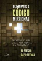 Desvendando O Código Missional - Editora Vida Nova