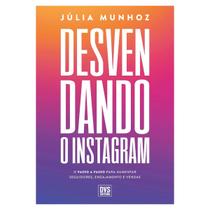 Desvendando o Instagram - Júlia Munhoz