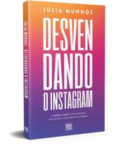 Desvendando O Instagram - O Passo A Passo Para Aumentar Seguidores, Engajamento E Vendas Desvendando O Instagram - O Passo A Passo Para Aumentar Seguidores, Engajamento E Vendas