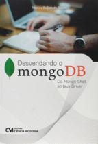 Desvendando o mongodb - do mongo shell ao java dri - CIENCIA MODERNA