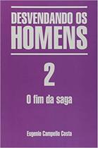 Desvendando os Homens 2: O Fim Da Saga - ALL PRINT EDITORA