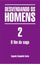 Desvendando os homens - vol. 2 Desvendando os homens - vol. 2