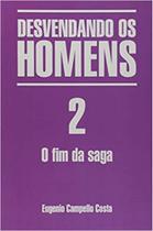Desvendando Os Homens - Volume 2 - O Fim Da Saga - All Print Desvendando Os Homens - Volume 2 - O Fim Da Saga - All Print