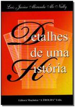 Detalhes de uma História - MACONICA TROLHA Detalhes de uma História - MACONICA TROLHA