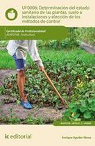 Determinación del estado sanitario de las plantas, suelo e instalaciones y elección de los métodos de control. AGAF0108 - Fruticultura - IC Editorial