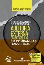 Determinantes do Atraso em Auditoria Externa (Audit Delay) em Companhias Brasileiras - EDITORA MIZUNO