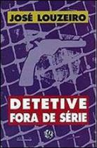 Detetive fora de serie - GLOBAL EDITORA