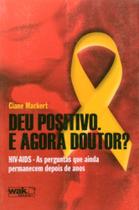 Deu positivo, e agora doutro: hiv - aids - as per