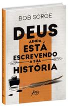 Deus Ainda Está Escrevendo a Sua História - ATOS EDITORA