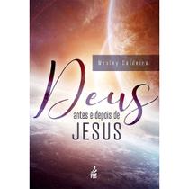 Deus, Antes E Depois De Jesus - Feb