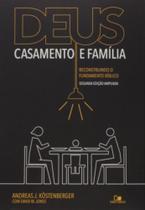 Deus, casamento e familia : reconstruindo o fundam - VIDA NOVA Deus, casamento e familia : reconstruindo o fundam - VIDA NOVA
