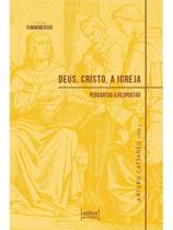 Deus, cristo, a igreja