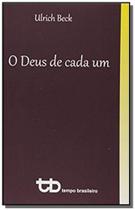 Deus de cada um, o: a capacidade das religioes de - Tempo brasileiro