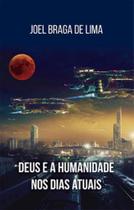 Deus e a humanidade nos dias atuais Deus e a humanidade nos dias atuais