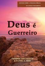 Deus É Guerreiro, Tremper Longman III & Daniel G. Reid - Shedd Publicações