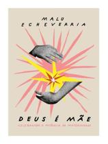 Deus é mãe - celebrando a potência da maternidade
