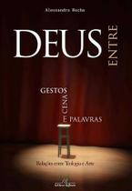 Deus Entre Gestos, Cenas E Palavras - Editora Reflexão