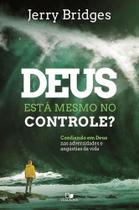 Deus Está Mesmo No Controle - Editora Vida Nova