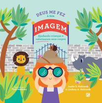 Deus me fez à sua imagem: Ajudando crianças a valorizarem seus corpos Deus me fez à sua imagem: Ajudando crianças a valorizarem seus corpos