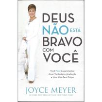 Deus não está bravo com você Joyce Meyer Deus não está bravo com você Joyce Meyer
