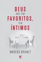 Deus não tem favoritos, tem íntimos