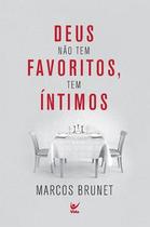 Deus não tem favoritos, tem íntimos - Editora Vida