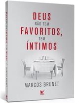 Deus Não Tem Favoritos, Tem Íntimos, Marcos Brunet - Vida