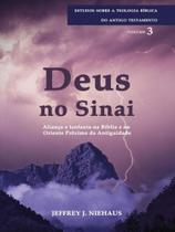 Deus no Sinai - Série estudos sobre a teologia bíblica do Antigo Testamento - VIDA NOVA