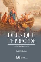 Deus que te precede Deus que te precede
