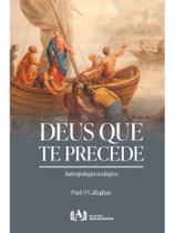 Deus que te precede Deus que te precede
