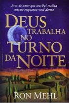 Deus Trabalha No Turno Da Noite - Editora Quadrangular