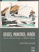 Deuses, monstros, herois - ensaios de mitologia e religiao viking - UNB Deuses, monstros, herois - ensaios de mitologia e religiao viking - UNB