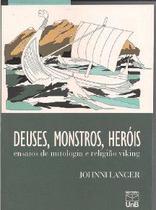 Deuses, monstros, heróis: ensaios de mitologia e religião viking - UNB