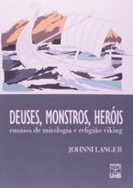 Deuses, Monstros, Heróis. Ensaios de Mitologia e Religião Viking - UNB