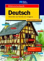 Deutsch: Dicionário de Alemão em Imagens - PORTO EDITORA