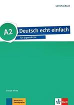 Deutsch Echt Einfach A2 - Für Jugendliche - Lehrerhandbuch - Klett-Langenscheidt