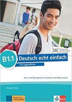 Deutsch Echt Einfach B1.1 - Kurs- Und Übungsbuch Mit Audios Und Videos Online Deutsch Echt Einfach B1.1 - Kurs- Und Übungsbuch Mit Audios Und Videos Online