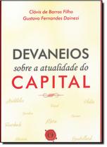 Devaneios Sobre A Atualidade Do Capital - CDG