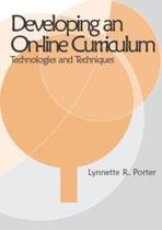 Developing An Online Curriculum:technologies And Techniques - Information Science Publishing