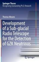 Development of a Sub-glacial Radio Telescope for the Detection of GZK Neutrinos - Springer Nature