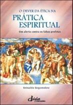 Dever da etica na pratica espiritual - DELPHOS EDITORA Dever da etica na pratica espiritual - DELPHOS EDITORA