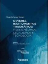 Deveres instrumentais tributários hermenêutica, legalidade e tecnologia Deveres instrumentais tributários hermenêutica, legalidade e tecnologia