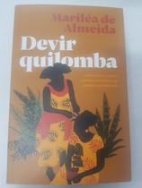 DEVIR QUILOMBA Antirracismo, afeto e política de mulheres