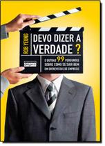 Devo Dizer A Verdade E Outras 99 Perguntas
