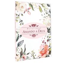 Devocional Amando a Deus Capa Flores - Livraria Cristã Emmerick Devocional Amando a Deus Capa Flores - Livraria Cristã Emmerick