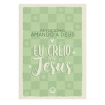 Devocional Amando a Deus Eu creio em Jesus